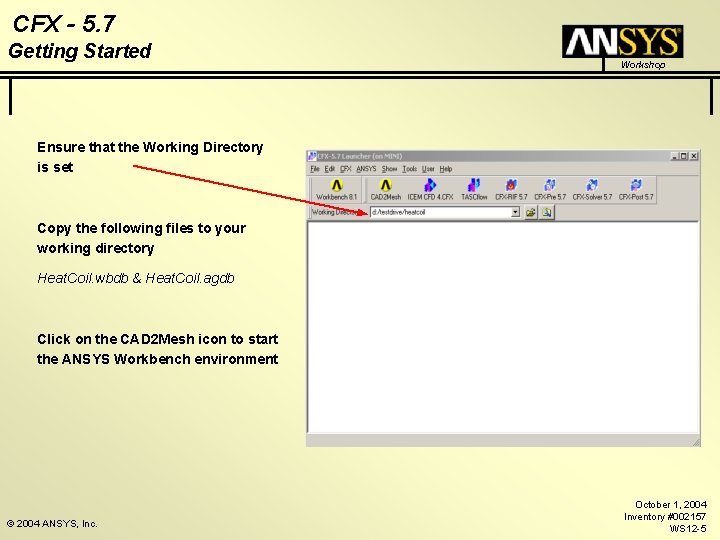 CFX - 5. 7 Getting Started Workshop Ensure that the Working Directory is set