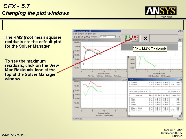 CFX - 5. 7 Changing the plot windows Workshop The RMS (root mean square)