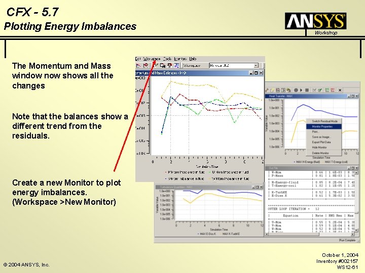 CFX - 5. 7 Plotting Energy Imbalances Workshop The Momentum and Mass window now