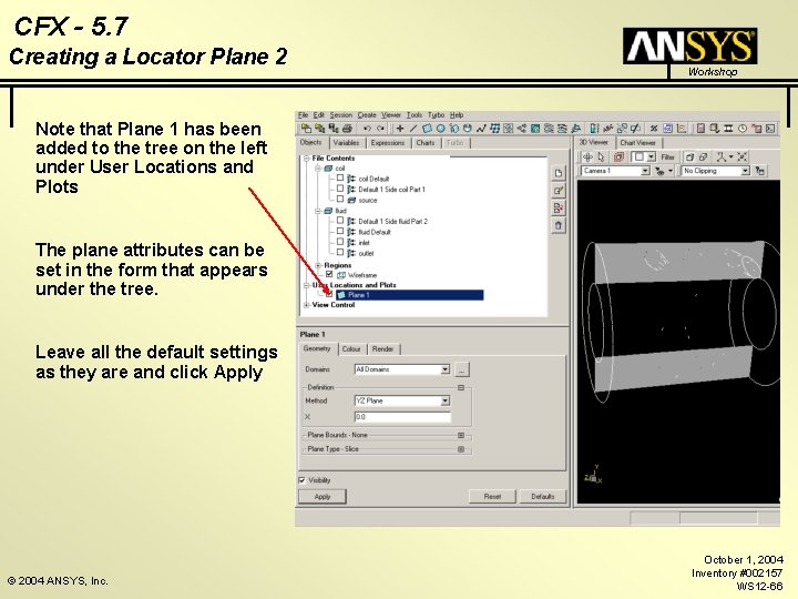 CFX - 5. 7 Creating a Locator Plane 2 Workshop Note that Plane 1