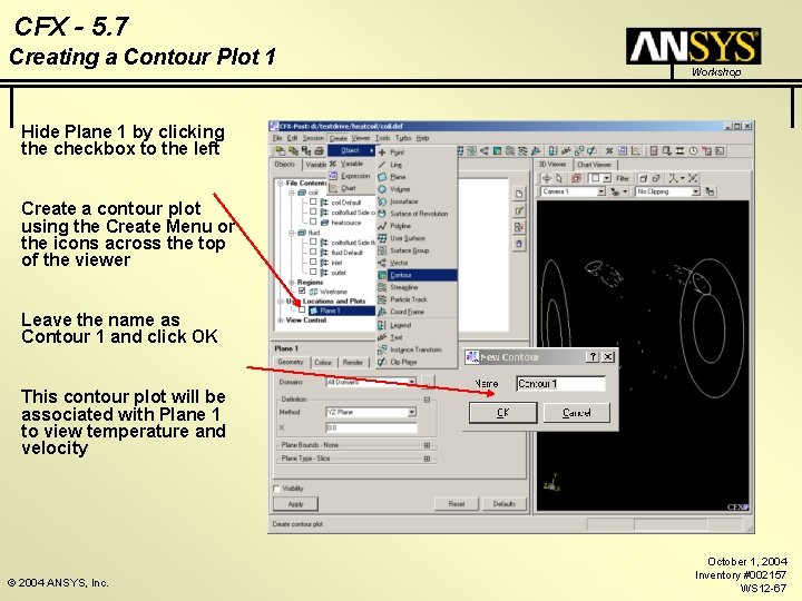 CFX - 5. 7 Creating a Contour Plot 1 Workshop Hide Plane 1 by