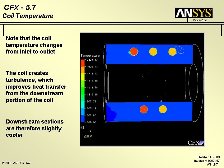 CFX - 5. 7 Coil Temperature Workshop Note that the coil temperature changes from