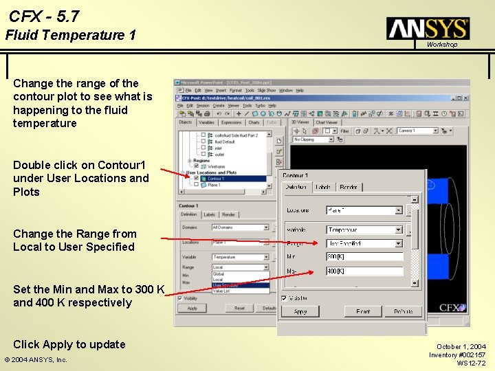 CFX - 5. 7 Fluid Temperature 1 Workshop Change the range of the contour