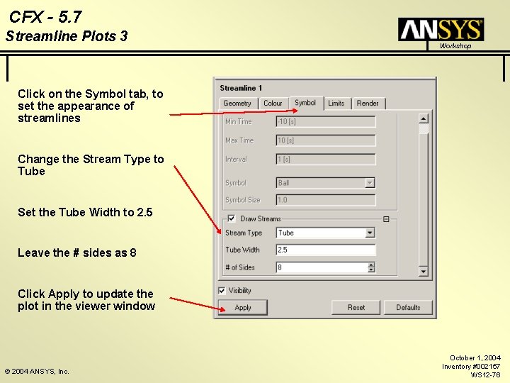 CFX - 5. 7 Streamline Plots 3 Workshop Click on the Symbol tab, to