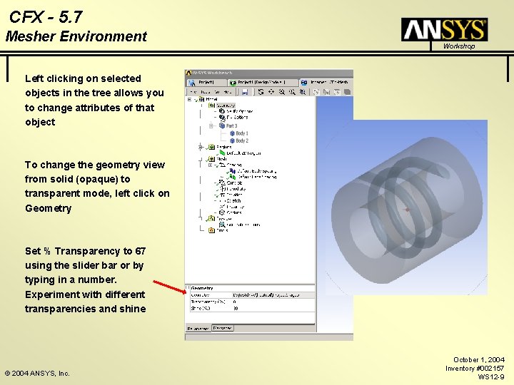 CFX - 5. 7 Mesher Environment Workshop Left clicking on selected objects in the