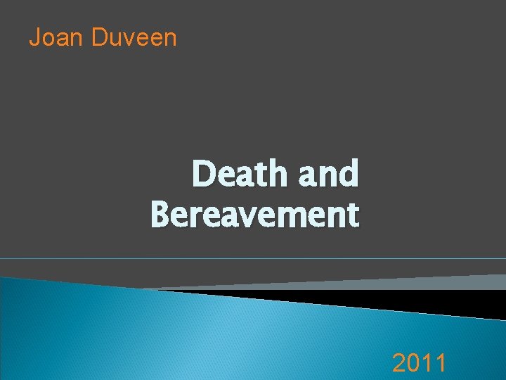 Joan Duveen Death and Bereavement 2011 