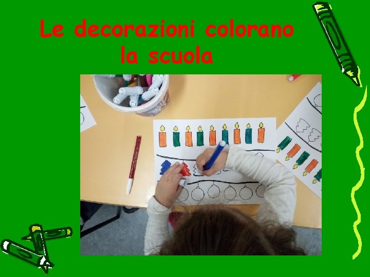 Le decorazioni colorano la scuola 