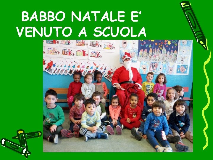 BABBO NATALE E’ VENUTO A SCUOLA 