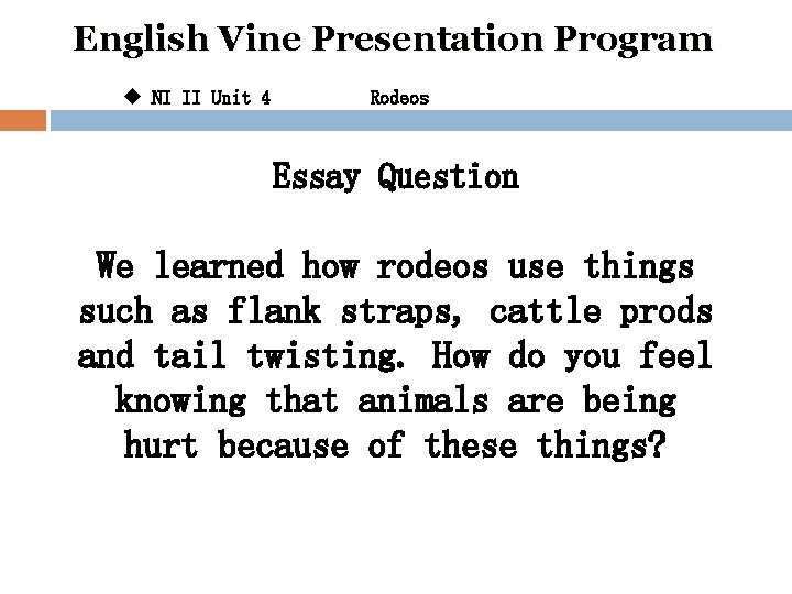 English Vine Presentation Program u NI II Unit 4 Rodeos Essay Question We learned