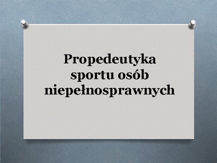 Propedeutyka sportu osób niepełnosprawnych 