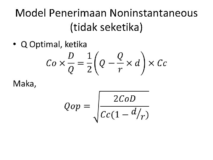 Model Penerimaan Noninstantaneous (tidak seketika) • 