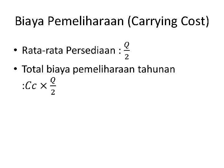 Biaya Pemeliharaan (Carrying Cost) • 