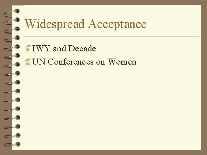 Widespread Acceptance 4 IWY and Decade 4 UN Conferences on Women 