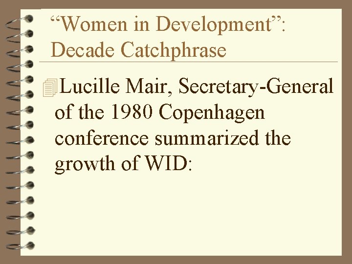 “Women in Development”: Decade Catchphrase 4 Lucille Mair, Secretary-General of the 1980 Copenhagen conference