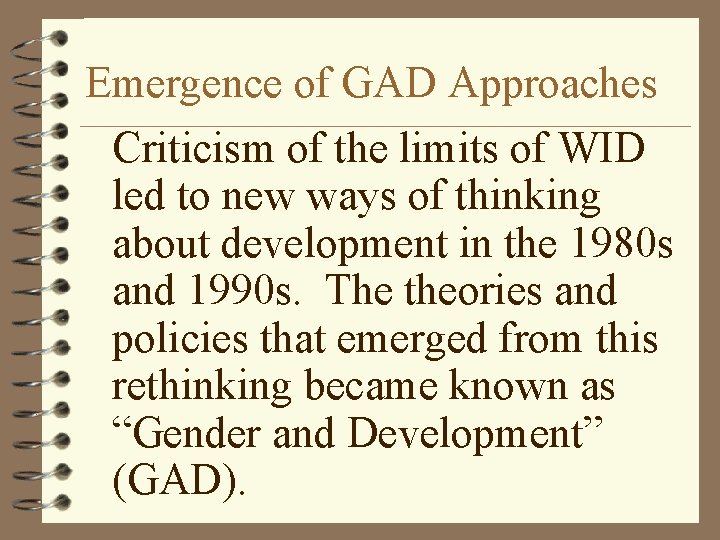 Emergence of GAD Approaches Criticism of the limits of WID led to new ways