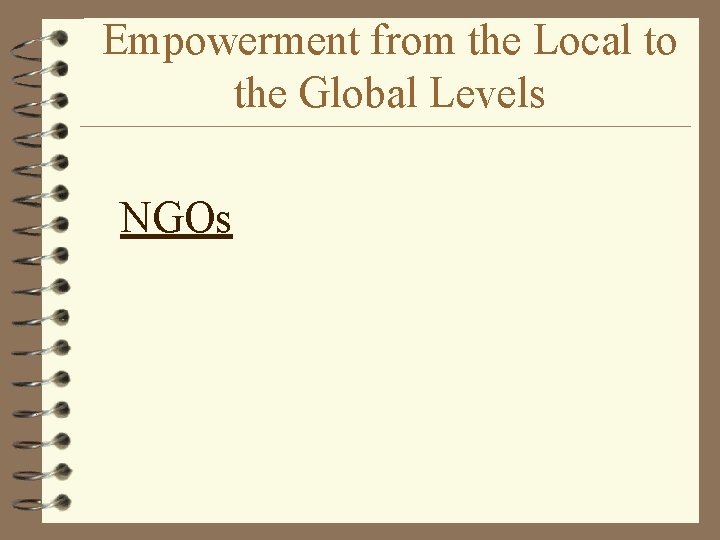 Empowerment from the Local to the Global Levels NGOs 