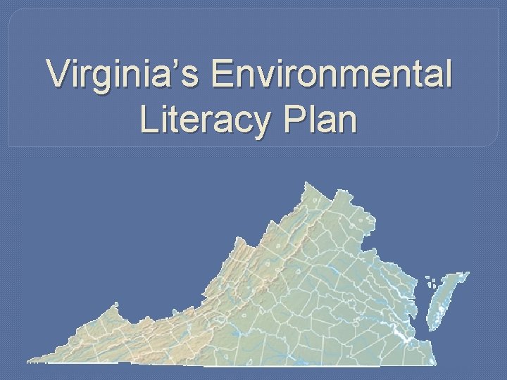 Virginia’s Environmental Literacy Plan 