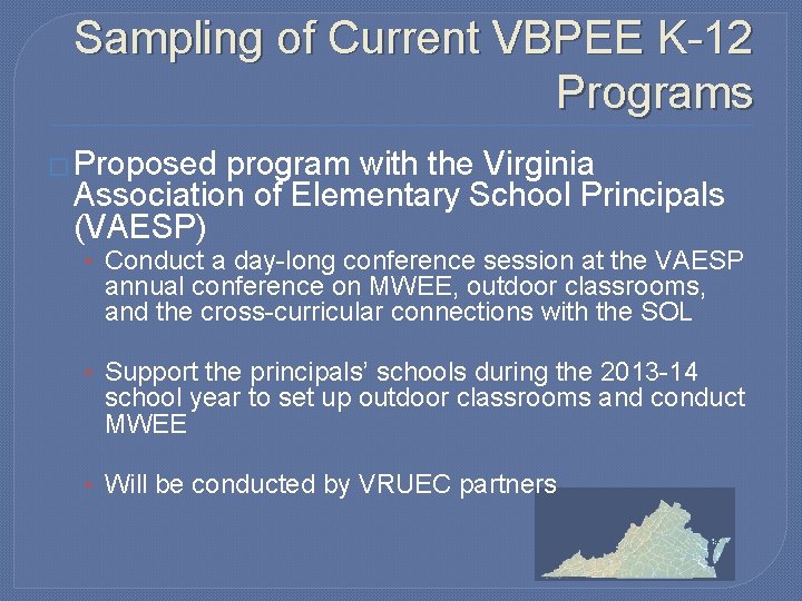 Sampling of Current VBPEE K-12 Programs � Proposed program with the Virginia Association of