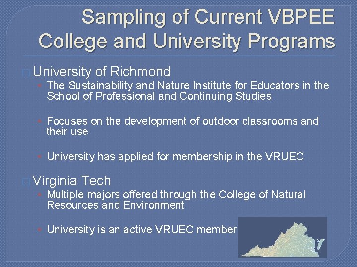 Sampling of Current VBPEE College and University Programs � University of Richmond • The