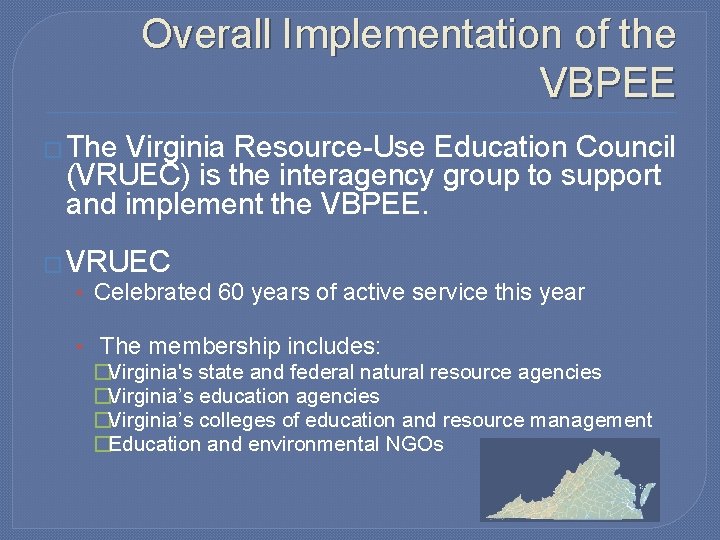 Overall Implementation of the VBPEE � The Virginia Resource-Use Education Council (VRUEC) is the