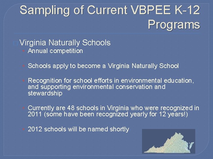 Sampling of Current VBPEE K-12 Programs � Virginia Naturally Schools • Annual competition •