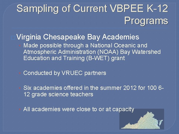 Sampling of Current VBPEE K-12 Programs � Virginia Chesapeake Bay Academies • Made possible