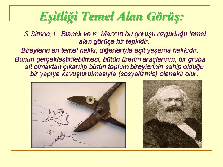 Eşitliği Temel Alan Görüş: S. Simon, L. Blanck ve K. Marx’ın bu görüşü özgürlüğü