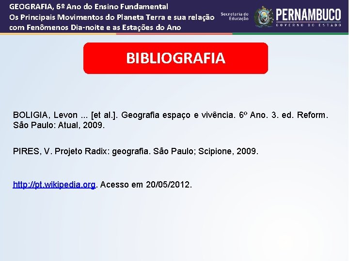 GEOGRAFIA, 6º Ano do Ensino Fundamental Os Principais Movimentos do Planeta Terra e sua