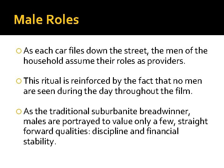 Male Roles As each car files down the street, the men of the household