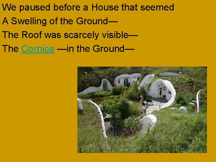 We paused before a House that seemed A Swelling of the Ground— The Roof