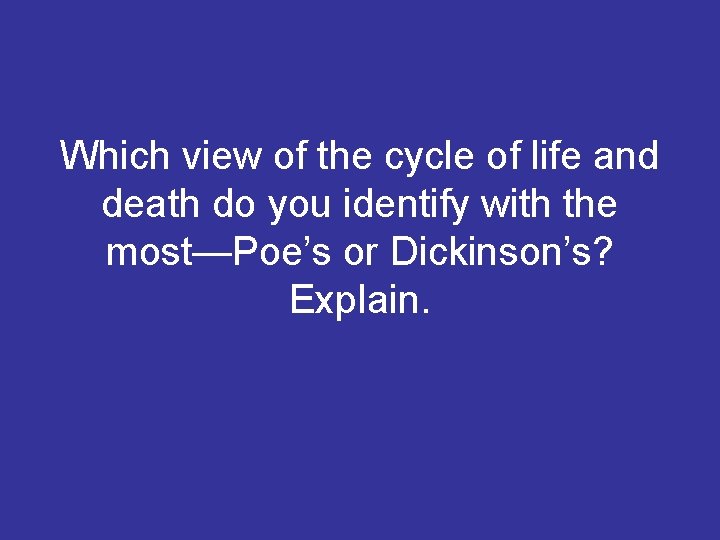 Which view of the cycle of life and death do you identify with the