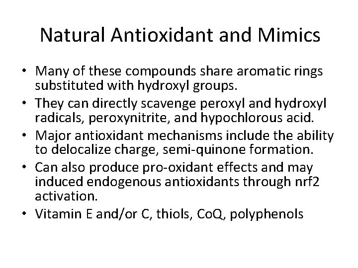 Natural Antioxidant and Mimics • Many of these compounds share aromatic rings substituted with