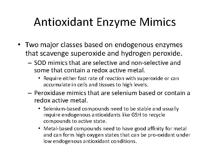 Antioxidant Enzyme Mimics • Two major classes based on endogenous enzymes that scavenge superoxide