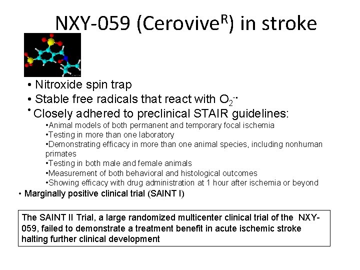 NXY-059 (Cerovive. R) in stroke • Nitroxide spin trap • Stable free radicals that