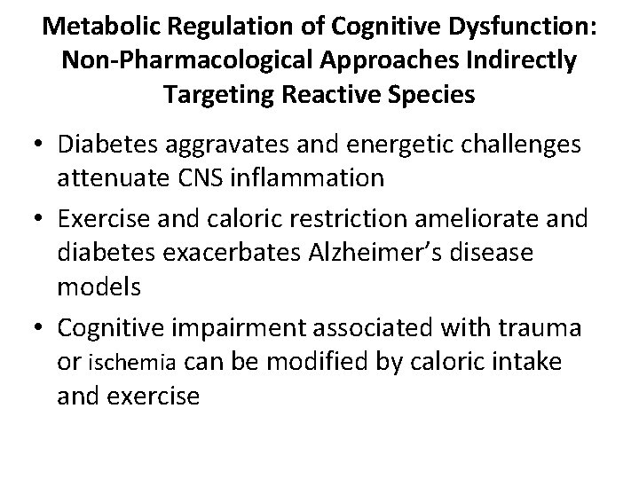 Metabolic Regulation of Cognitive Dysfunction: Non-Pharmacological Approaches Indirectly Targeting Reactive Species • Diabetes aggravates