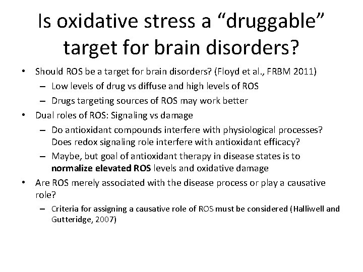 Is oxidative stress a “druggable” target for brain disorders? • Should ROS be a