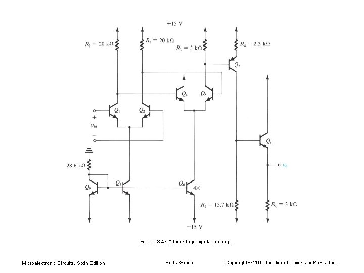 Figure 8. 43 A four-stage bipolar op amp. Microelectronic Circuits, Sixth Edition Sedra/Smith Copyright