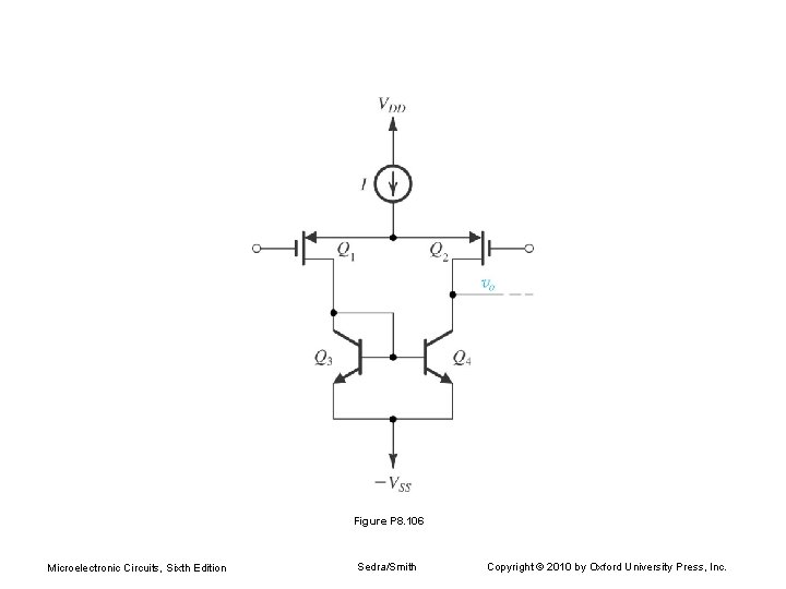 Figure P 8. 106 Microelectronic Circuits, Sixth Edition Sedra/Smith Copyright © 2010 by Oxford