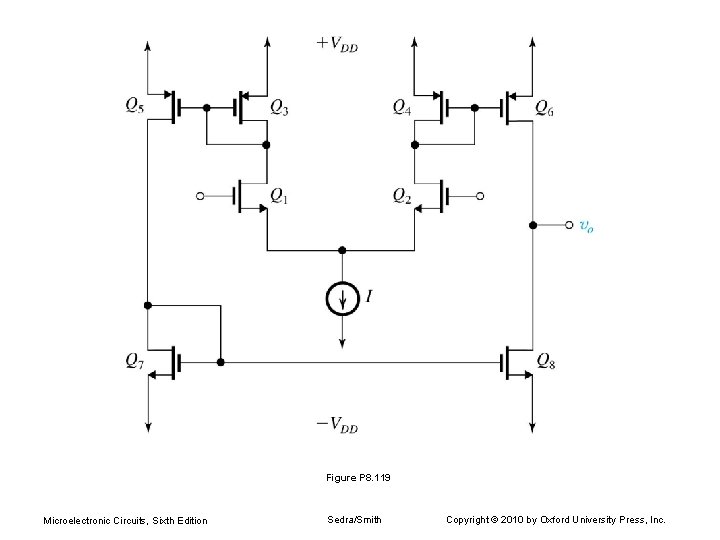 Figure P 8. 119 Microelectronic Circuits, Sixth Edition Sedra/Smith Copyright © 2010 by Oxford