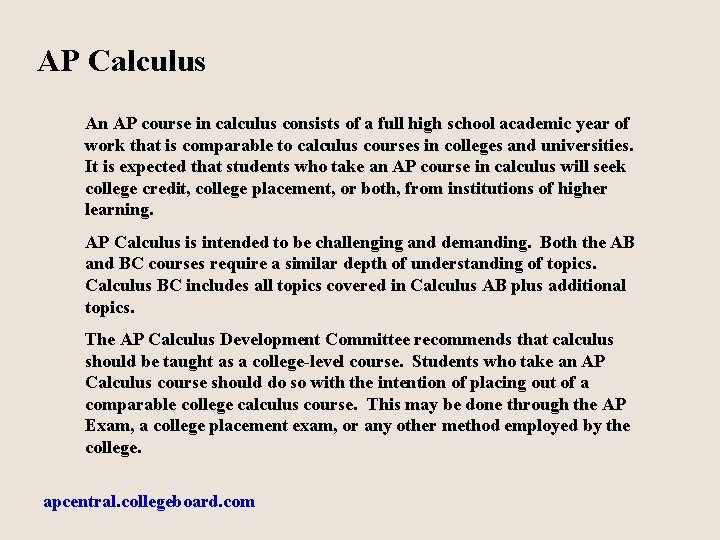 AP Calculus An AP course in calculus consists of a full high school academic