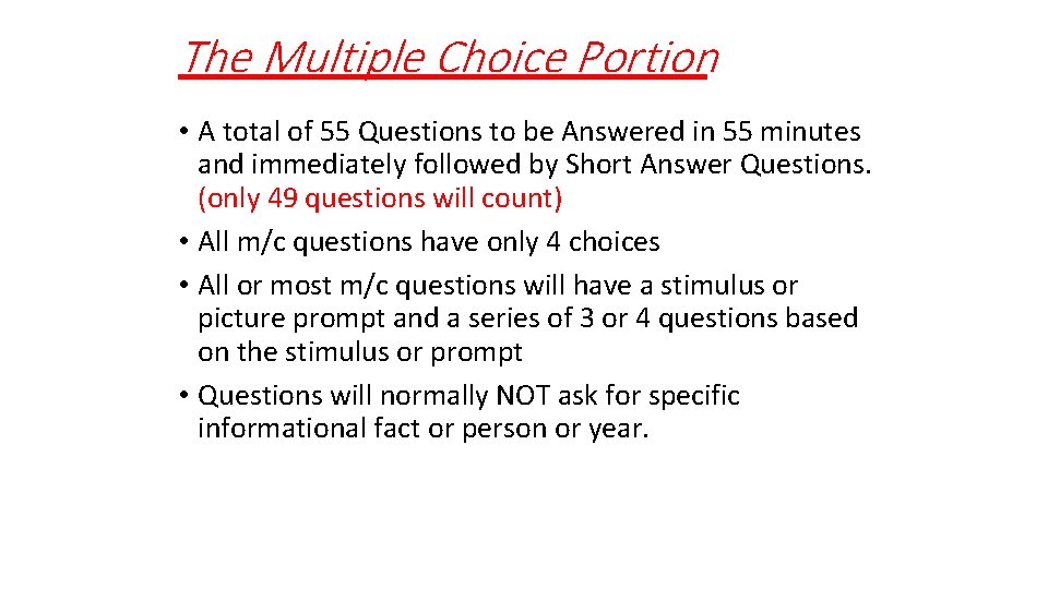 The Multiple Choice Portion • A total of 55 Questions to be Answered in