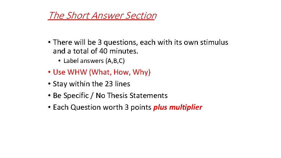 The Short Answer Section • There will be 3 questions, each with its own