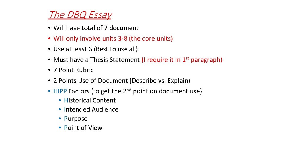 The DBQ Essay • • Will have total of 7 document Will only involve