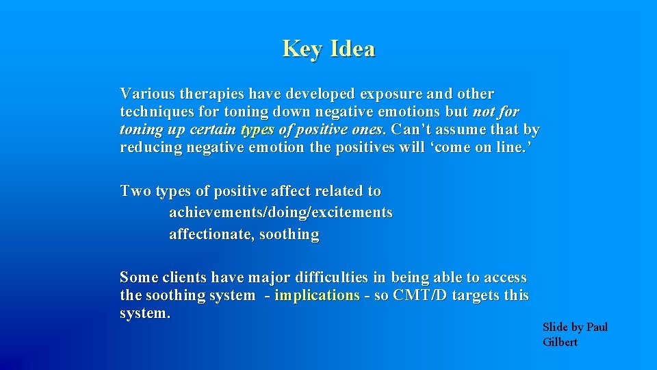 Key Idea Various therapies have developed exposure and other techniques for toning down negative