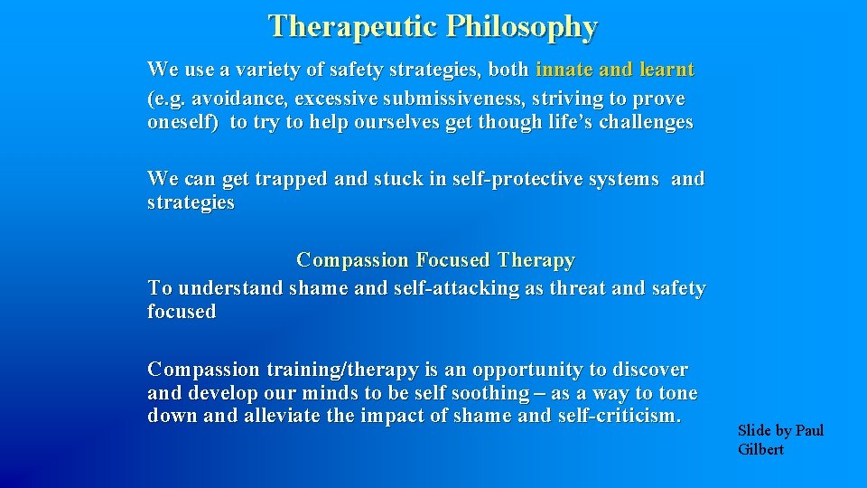 Therapeutic Philosophy We use a variety of safety strategies, both innate and learnt (e.