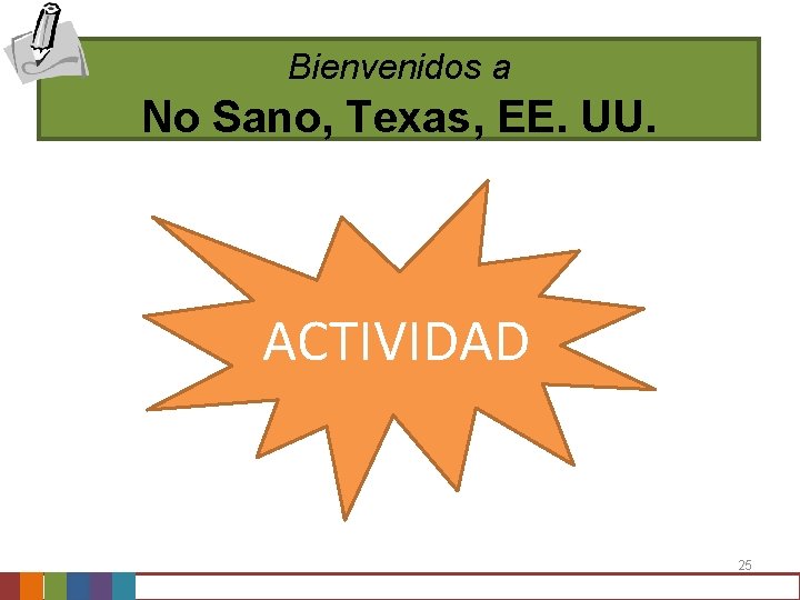 Bienvenidos a No Sano, Texas, EE. UU. ACTIVIDAD 25 