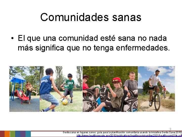 Comunidades sanas • El que una comunidad esté sana no nada más significa que