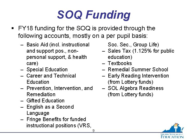 SOQ Funding § FY 18 funding for the SOQ is provided through the following