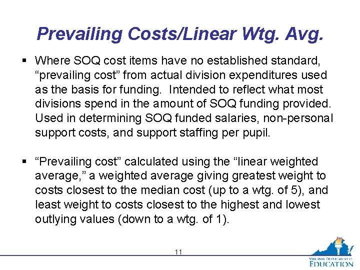 Prevailing Costs/Linear Wtg. Avg. § Where SOQ cost items have no established standard, “prevailing