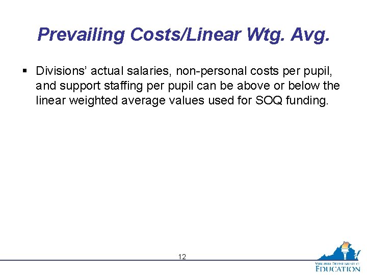 Prevailing Costs/Linear Wtg. Avg. § Divisions’ actual salaries, non-personal costs per pupil, and support